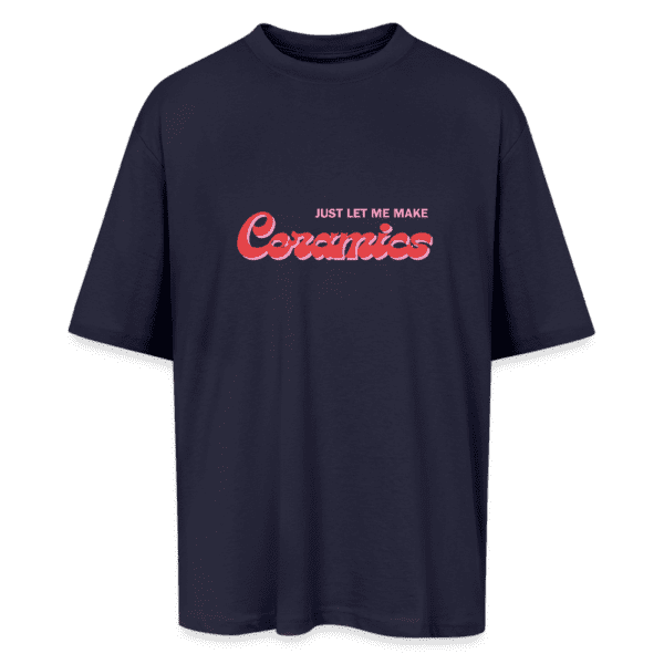 Just Let Me Make Ceramics Oversized Unisex T-Shirt - Image 2